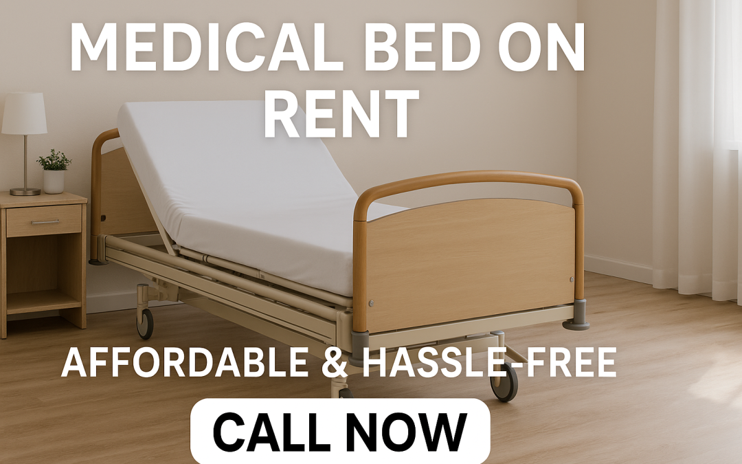 Rent a Medical Bed at Home – Affordable & Hassle-Free