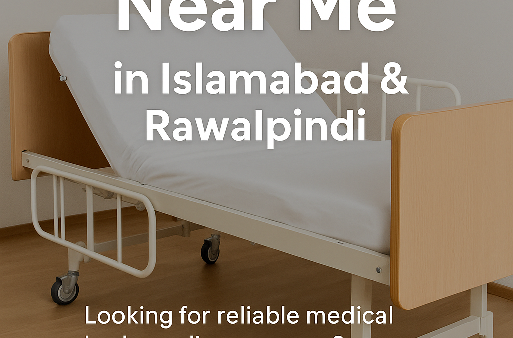 Medical Bed Suppliers Near Me – Hospital Beds in Islamabad & Rawalpindi